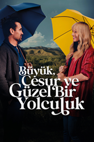 Büyük, Cesur ve Güzel Bir Yolculuk